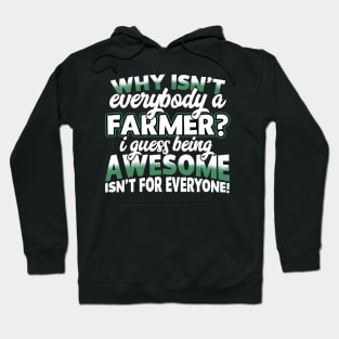 Why Isn't Everybody A Farmer Hoodie